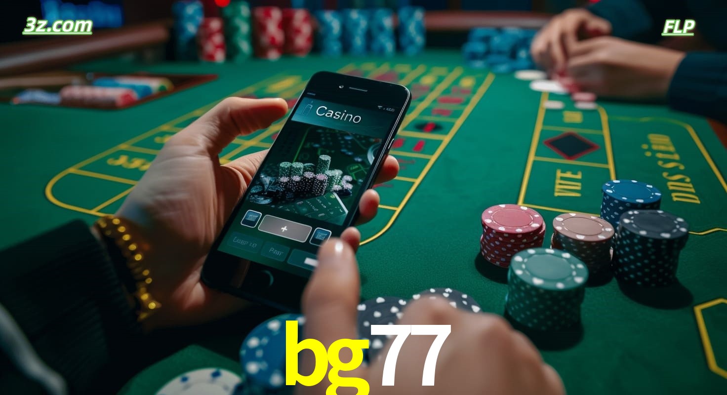 Cassino online bg77 no Brasil com jogos de mesa e apostas pelo celular